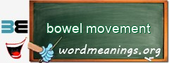 WordMeaning blackboard for bowel movement